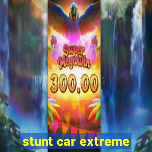 stunt car extreme